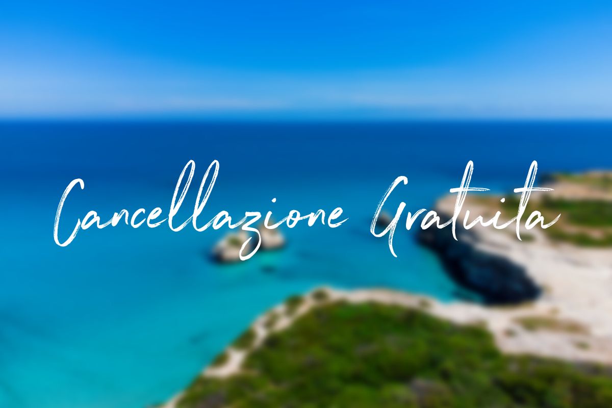 Liberi di annullare Vacanze Salento - Cancellazione gratuita